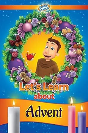 Brother Francis: Let&#39;s learn about Advent