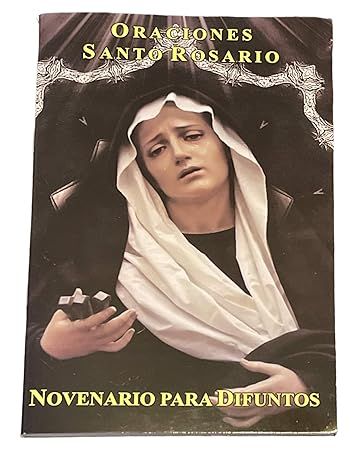 Oraciones Santo Rosario Novenario para Difuntos