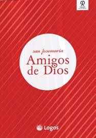Amigos de Dios San Josemaría Escrivá