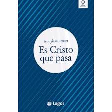 Es Cristo que pasa - San Josemaría Escrivá