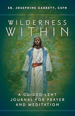 Wilderness Within: A Guided Lent Journal for Prayer and Meditation