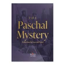 The Paschal Mystery: Reflections for Lent and Easter
