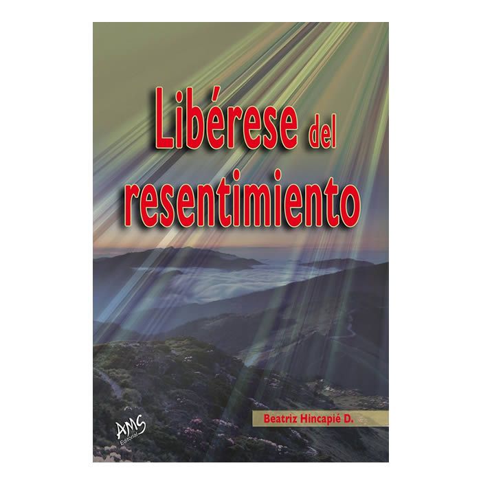Liberese del resentimiento