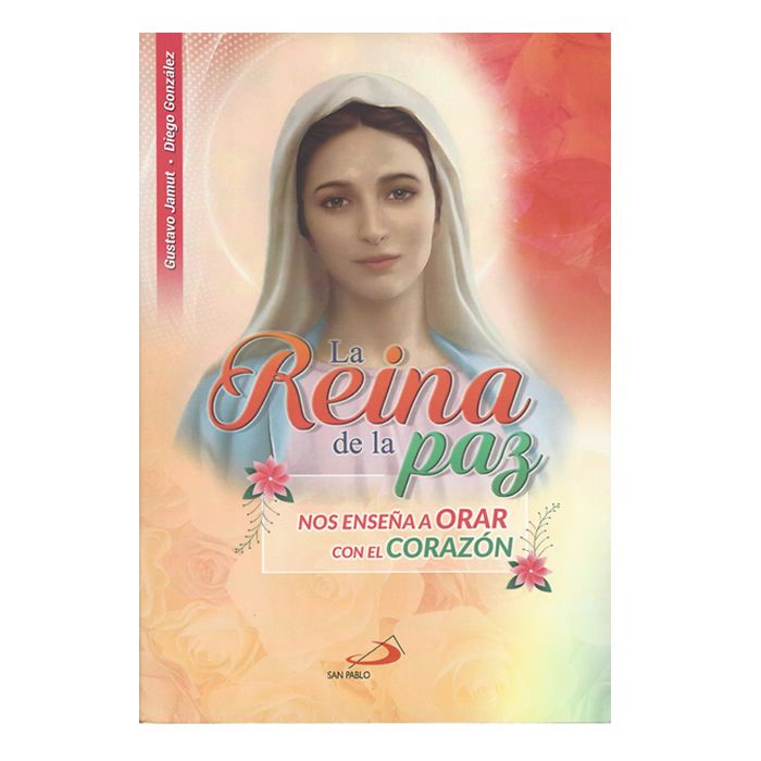 La Reina de la paz. Nos enseña a orar con el corazon