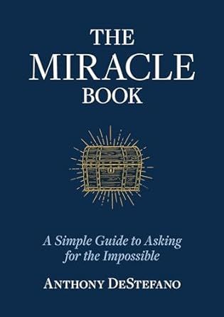 The Miracle Book: A Simple Guide to Asking for the Impossible