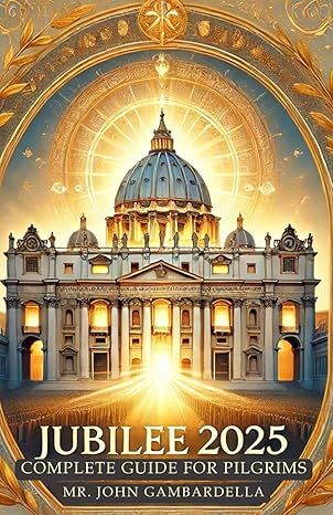 Book Jubilee 2025 of Hope in Rome: Complete Guide for Pilgrims