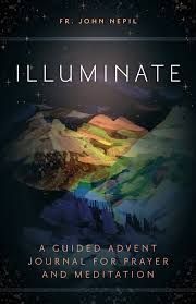 Illuminate: A Guided Advent Journal for Prayer and Meditation