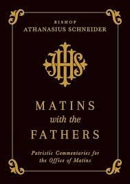 Matins with the Fathers - Patristic Commentaries for the Office of Matins