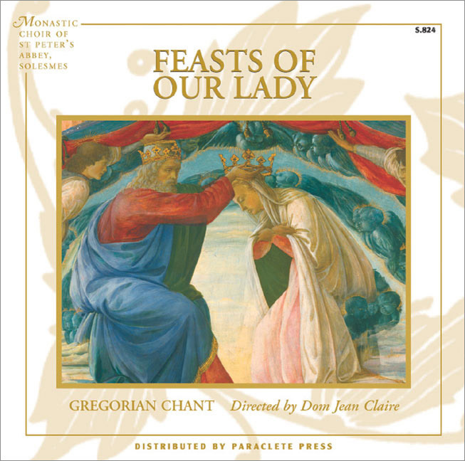 Feasts of Our Lady - Gregorian Chant by Monastic Choir of St. Peter&#39;s Abbey, Solesmes (Format: Music CD)