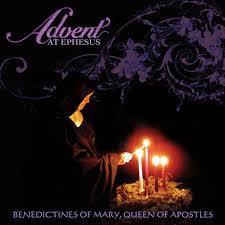 Advent at Ephesus: Benedictines of Mary, Queen of Apostles