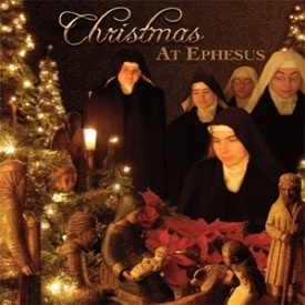 Christmas at Ephesus: Benedictines of Mary, Queen of Apostles CD