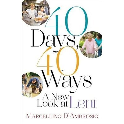 40 Days 40 Ways: A New Look at Lent