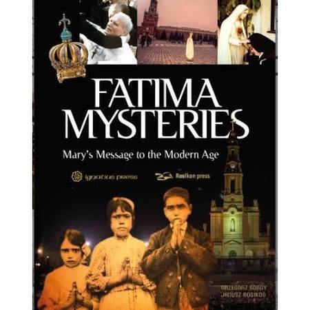 Fatima Mysteries: Mary&#39;s Message to the Modern Age