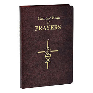 Catholic Book of Prayers: Popular Catholic Prayers Arranged for Everyday Use Vinyl Bound – Large Print,