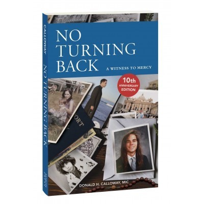 No Turning Back: A Witness to Mercy, 10th Anniversary Edition