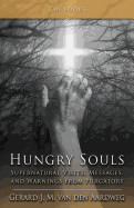 Hungry Souls: Supernatural Visits, Messages, and Warnings from Purgatory