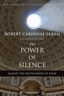 The Power of Silence: Against the Dictatorship of Noise
Cardinal Robert Sarah (Author), Diat, Nicolas