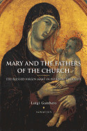 Mary and the Fathers of the Church the Blessed Virgin Mary in Patristic Thought (Revised)