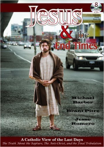 Jesus &amp; the End Times: A Catholic View of the Last Days 8- CD Set
