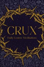 Crux: Daily Lenten Meditations