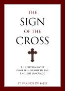 The Sign of the Cross: The Fifteen Most Powerful Words in the English Language