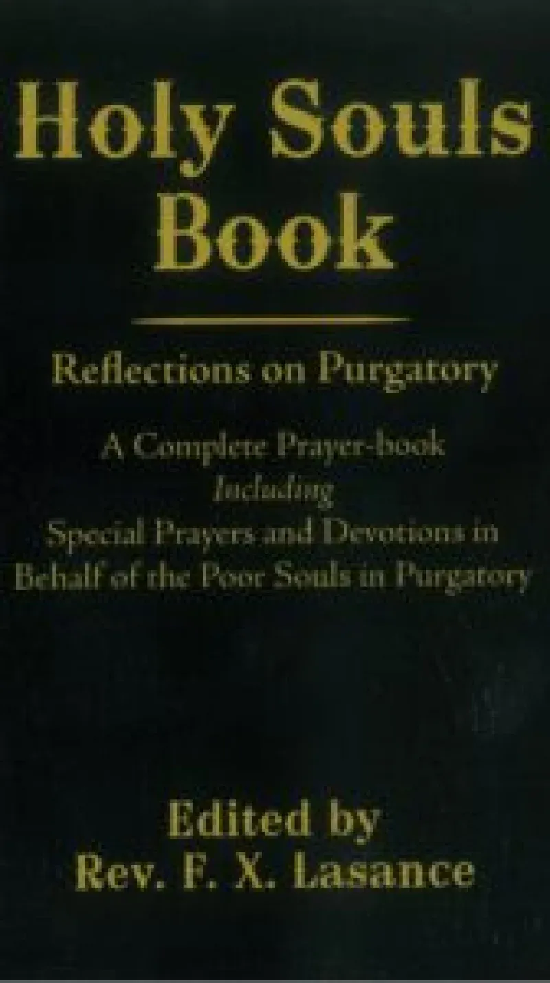 Holy Souls Book, Reflection on Purgatory Fr Lasance