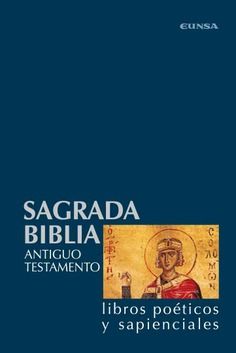 Libros poéticos y sapienciales. Tomo III Sagrada Biblia. Tomo 3. Antiguo Testamento Biblia de Navarra
