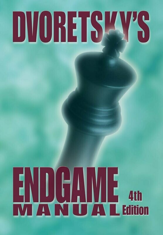 Dvoretsky&#39;s Endgame Manual by Mark Dvoretsky