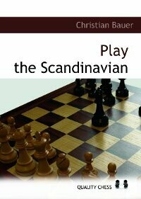 Play the Scandinavian by Christian Bauer