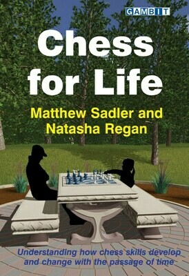 Chess For Life by Matthew Sadler and Natasha Regan
