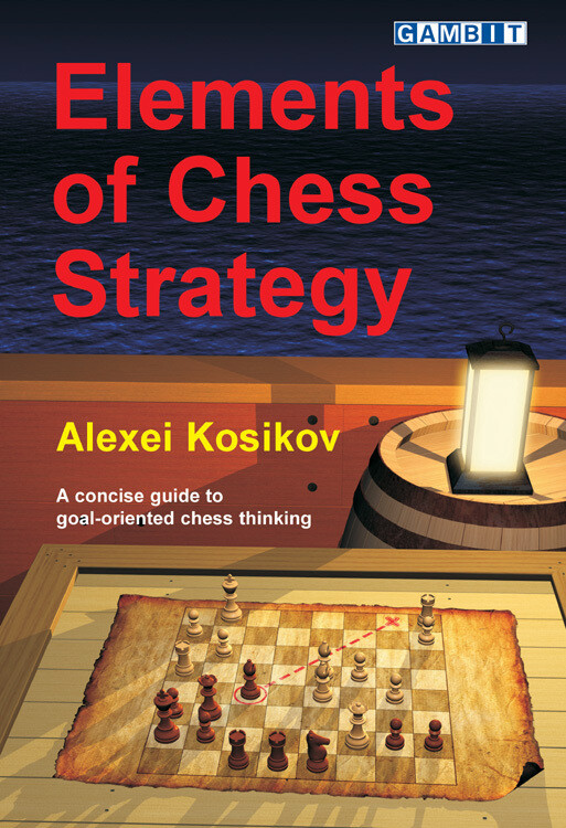 Elements of Chess Strategy by Alexei Kosikov