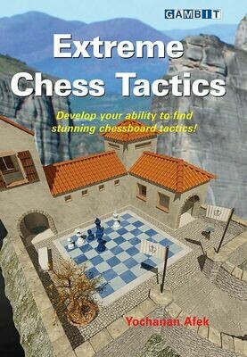 Extreme Chess Tactics by Yochanan Afek