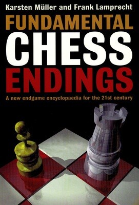 Fundamental Chess Endings by Karsten Mueller &amp; Frank Lamprecht