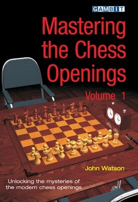 Mastering the chess openings Vol.1 by John Watson