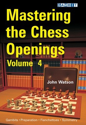 Mastering the chess openings Vol.4 by John Watson
