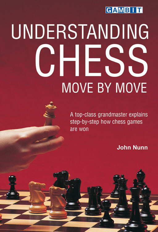 Understanding chess move by move by John Nunn