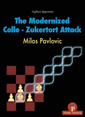 The Modernized Colle - Zukertort Attack by Milos Pavlovic