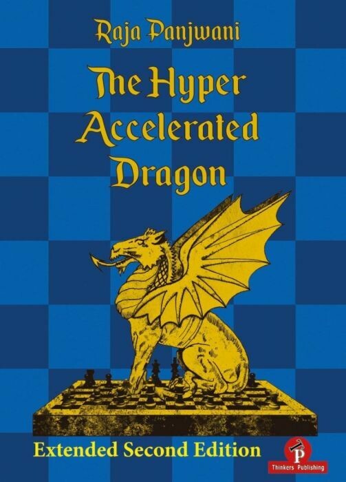 The Hyper Accelerated Dragon- Extended Second Edition: A Full Repertoire for Black by Raja Panjwani