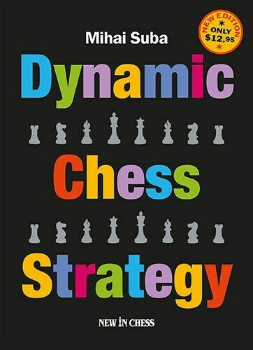 Dynamic Chess Strategy by Mihai Suba