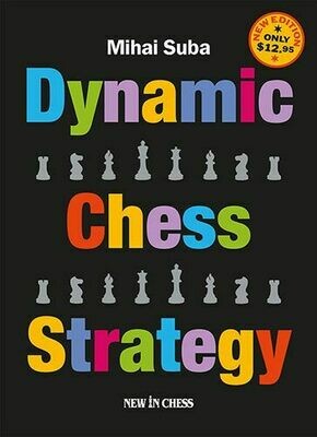 Dynamic Chess Strategy by Mihai Suba