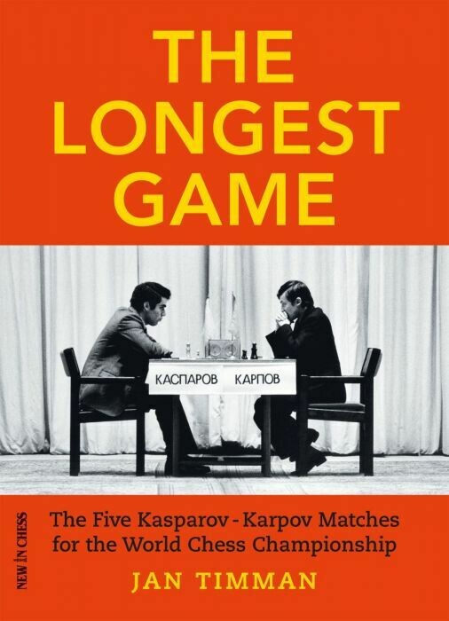 The Longest Game: The Five Kasparov — Karpov Matches for the World Chess Championship by Jan Timman