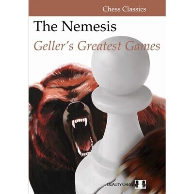The Nemesis : Geller&#39;s Greatest Games by Efim Geller (hardcover)