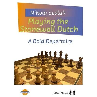 Playing the Stonewall Dutch : A Bold Repertoire by Nikola Sedlak (Hardcover)