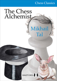 The Chess Alchemist (hardcover) by Mikhail Tal