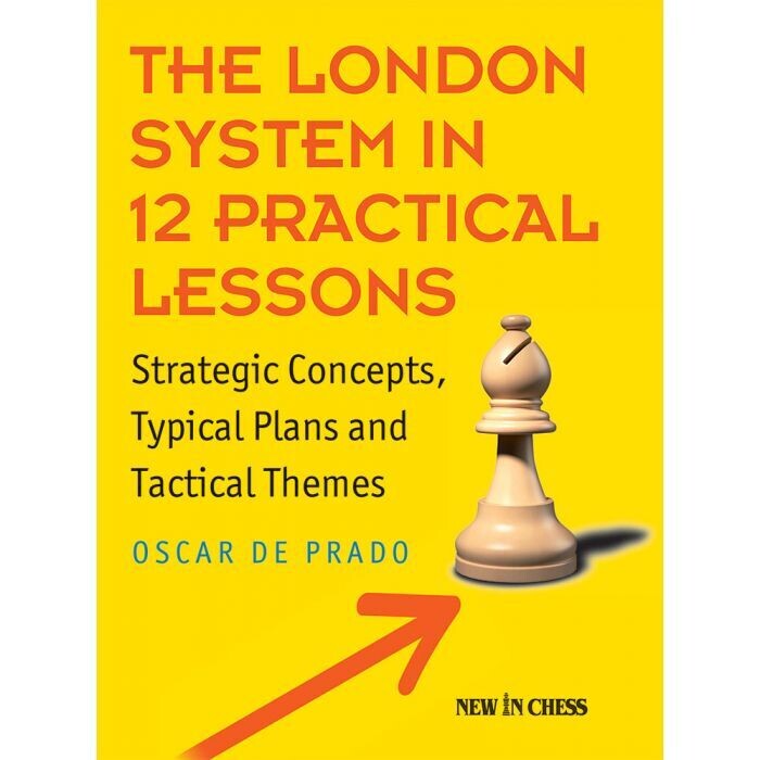 The London System in 12 Practical Lessons by Oscar de Prado Rodriguez