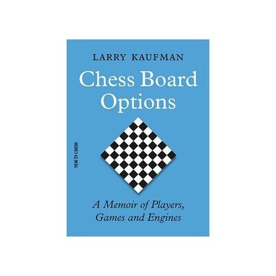 Chess Board Options by Larry Kaufman