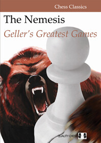 The Nemesis - Geller&#39;s Greatest Games by Efim Geller