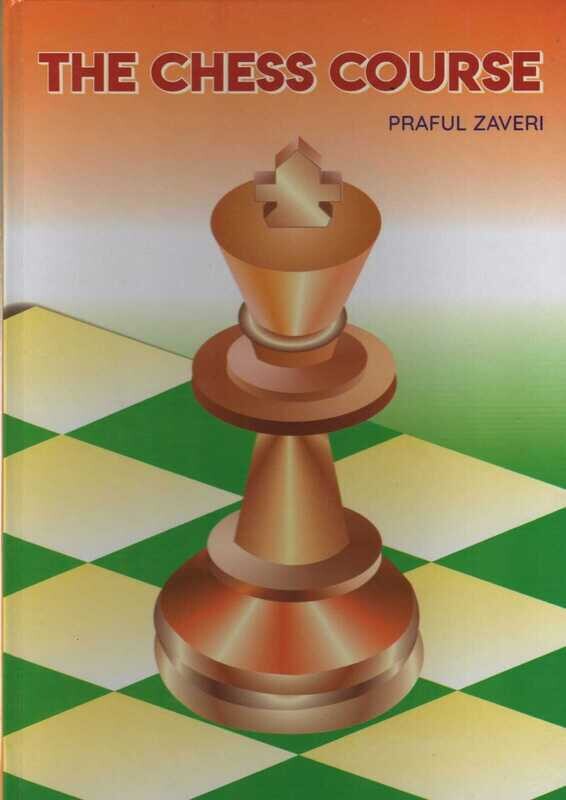 The Chess Course (Revised Edition) By Praful Zaveri