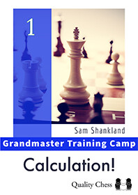 Grandmaster Training Camp 1 - Calculation! by Sam Shankland