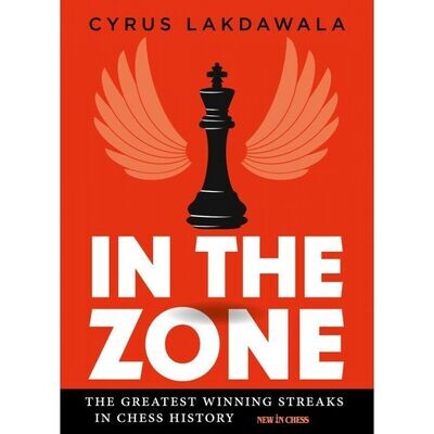 In the Zone : The Greatest Winning Streaks in Chess History